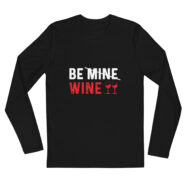 Be mine wine valentine long Sleeve T-shirt