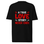 A True Love Story Never Valentine Tshirt