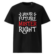 Your Future Mister Right Valentine T-Shirt