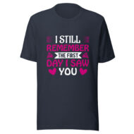 I Still Remember the First Day Valentine T-Shirt - Image 3