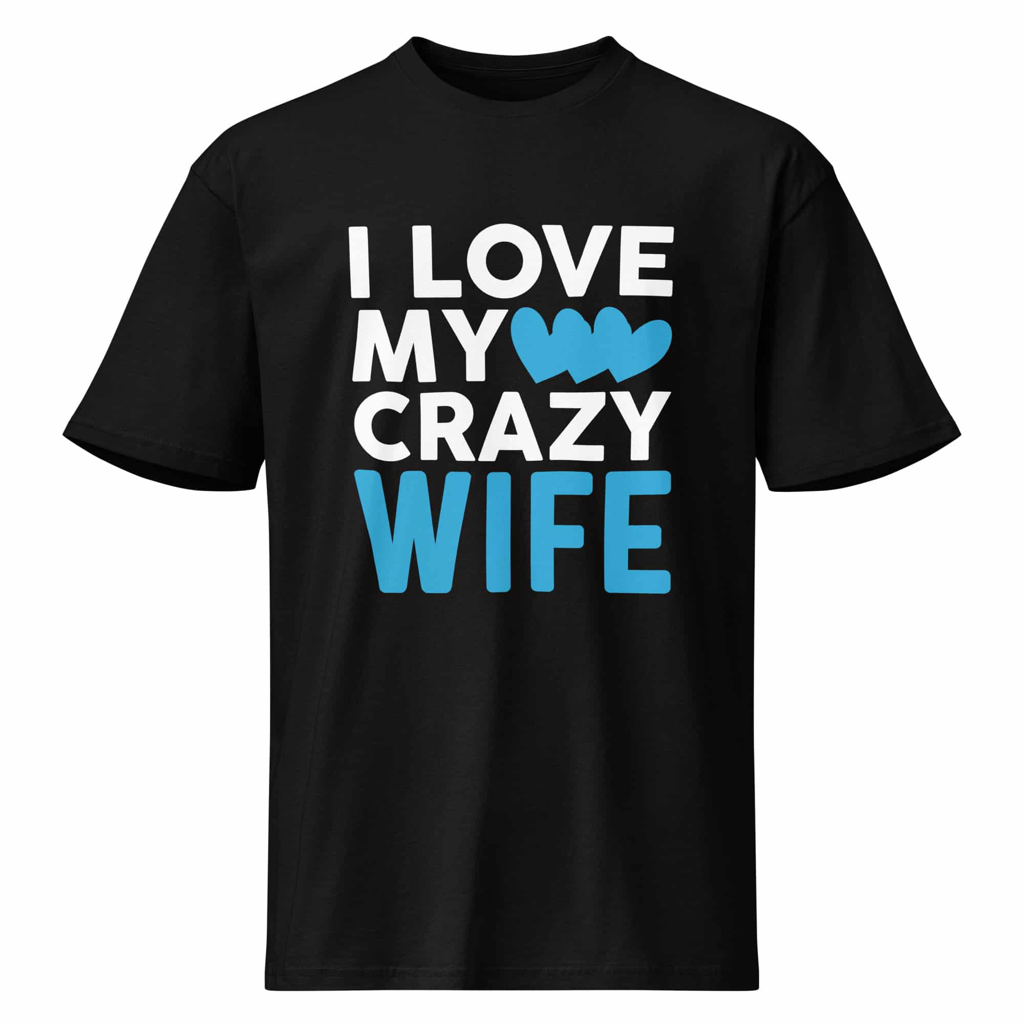 cotton-heritage-mc1082-i-mens-premium-short-sleeve-tee-black-front-697f423af2183.jpg I Love My Crazy Wife Valentine T-Shirt - Image 1