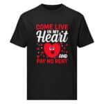 Come Live in My Heart Valentine T-Shirt