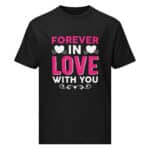 Forever in Love with Valentine T-Shirt