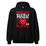 Come Live in My Heart Valentine Hoodie