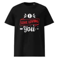 I Love Loving You Valentine T-Shirt