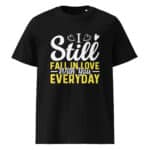 I Still Fall in Love with You Valentine T-shirt